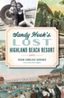 Image for Sandy Hook&#39;s Lost Highland Beach Resort