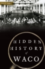 Image for Hidden History of Waco