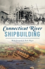 Image for Connecticut River Shipbuilding
