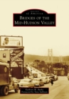 Image for Bridges of the Mid-Hudson Valley