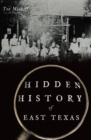 Image for Hidden History of East Texas