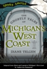 Image for Ghostly Tales of Michigan&#39;s West Coast