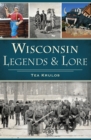 Image for Wisconsin Legends &amp; Lore