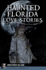 Image for Haunted Florida Love Stories
