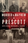 Image for Murder &amp; Mayhem in Prescott