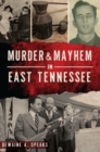 Image for Murder &amp; Mayhem in East Tennessee