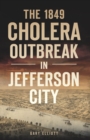 Image for 1849 Cholera Outbreak in Jefferson City