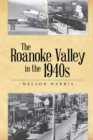 Image for Roanoke Valley in the 1940s