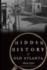 Image for Hidden History of Old Atlanta