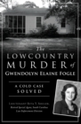 Image for Lowcountry Murder of Gwendolyn Elaine Fogle