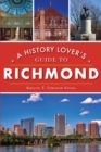 Image for History Lover&#39;s Guide to Richmond