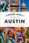 Image for History Lover&#39;s Guide to Austin