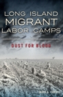 Image for Long Island Migrant Labor Camps