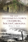 Image for Lost Freedmen&#39;s Town of Hamburg, South Carolina