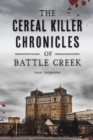 Image for Cereal Killer Chronicles of Battle Creek