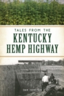 Image for Tales from the Kentucky Hemp Highway