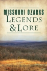 Image for Missouri Ozarks Legends &amp; Lore