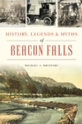 Image for History, Legends &amp; Myths of Beacon Falls