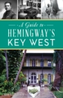 Image for Guide to Hemingway&#39;s Key West, A