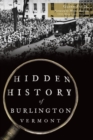 Image for Hidden History of Burlington, Vermont