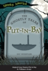 Image for Ghostly Tales of Put-in-Bay