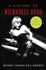 Image for History of Milwaukee Drag, A