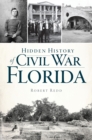 Image for Hidden History of Civil War Florida