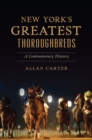 Image for New York&#39;s Greatest Thoroughbreds