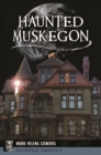 Image for Haunted Muskegon