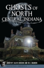 Image for Ghosts of North Central Indiana