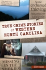 Image for True Crime Stories of Western North Carolina