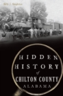Image for Hidden History of Chilton County, Alabama