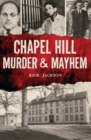 Image for Chapel Hill Murder &amp; Mayhem