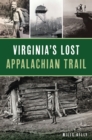 Image for Virginia&#39;&#39;s Lost Appalachian Trail