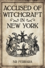Image for Accused of Witchcraft in New York