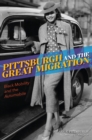 Image for Pittsburgh and the Great Migration: Black Mobility and the Automobile