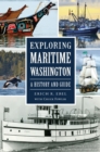 Image for Exploring Maritime Washington: A History and Guide