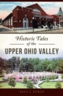 Image for Historic Tales of the Upper Ohio Valley