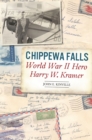 Image for Chippewa Falls World War II Hero Harry W. Kramer