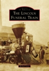 Image for Lincoln Funeral Train, The