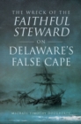 Image for Wreck of the Faithful Steward on Delaware&#39;s False Cape, The