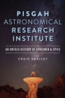 Image for Pisgah Astronomical Research Institute: An Untold History of Spacemen &amp; Spies