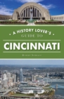 Image for History Lover&#39;s Guide to Cincinnati, A