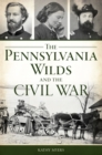 Image for Pennsylvania Wilds and the Civil War