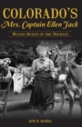 Image for Colorado&#39;s Mrs. Captain Ellen Jack: Mining Queen of the Rockies