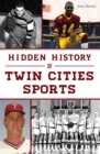 Image for Hidden History of Twin Cities Sports