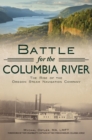 Image for Battle for the Columbia River: The Rise of the Oregon Steam Navigation Company