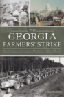 Image for Georgia Farmers&#39; Strike, The: The American Agricultural Movement vs. Jimmy Carter