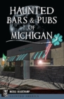 Image for Haunted Bars &amp; Pubs of Michigan