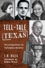Image for Tell-Tale Texas: Investigations in Infamous History